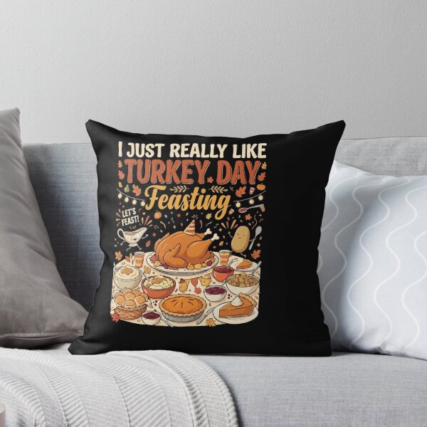 Item preview, I Just Really Like Turkey Day Feasting Thanksgiving designed and sold by AmeliaShirts.