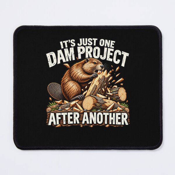 Item preview, It’s Just One Dam Project After Another designed and sold by julimarks.