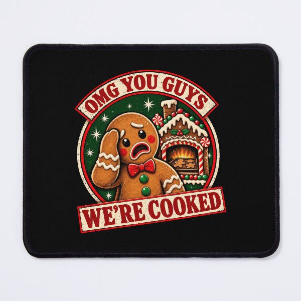 Item preview, OMG You Guys We're Cooked Funny Gingerbread Christmas designed and sold by malikrosendo23.
