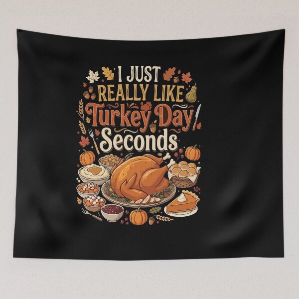 Item preview, I Just Really Like Turkey Day Seconds Thanksgiving designed and sold by AmeliaShirts.