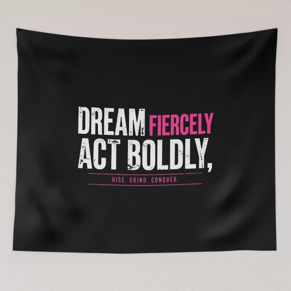 Item preview, Dream Fiercely Act Boldly – Rise Grind Conquer Motivational Typography Design designed and sold by Vibe-Vary.