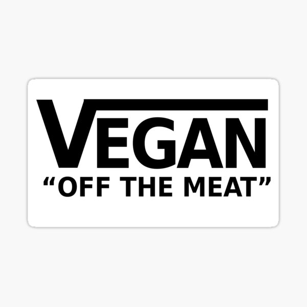 Vegan off the meat sticker Sticker