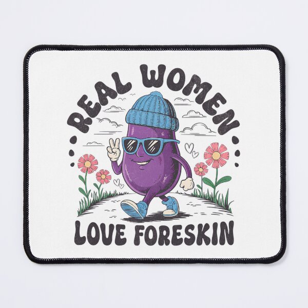 Item preview, Real Women Love Foreskin Funny Circumcised Prank designed and sold by alitzel-stnera.
