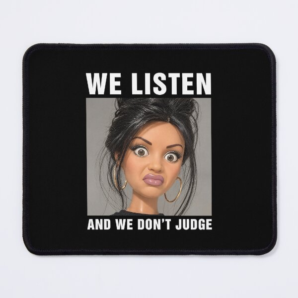 Item preview, We Listen And We Don't Judge Disgusted Doll Meme designed and sold by nosu-art-pod.