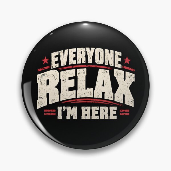 Item preview, Everyone Relax I'm Here designed and sold by Ajahakodoma.