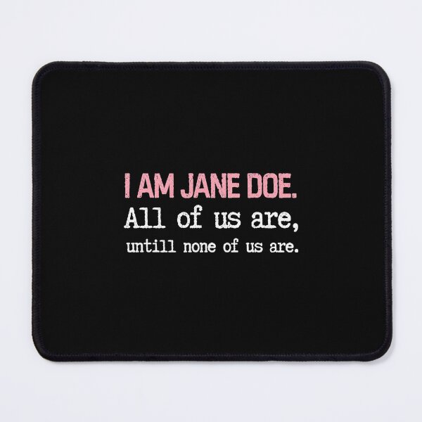 Item preview, I Am Jane Doe designed and sold by VioletPixelCute.