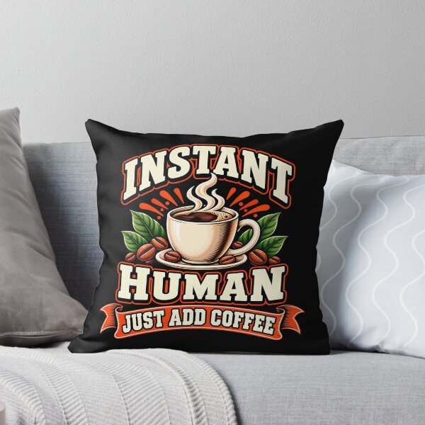 Item preview, Instant Human Just Add Coffee Funny Caffeine Lover Vintage designed and sold by Photo-Sphere101.
