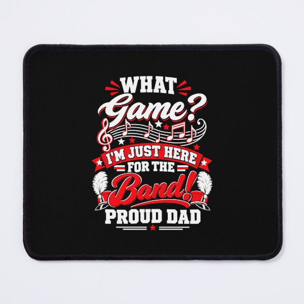 Item preview, What Game I'm Just Here for the Band Proud Dad designed and sold by VioletPixelCute.