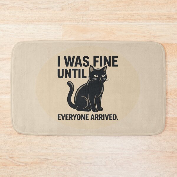 Item preview, Black Cat I Was Fine Until Everyone Arrived designed and sold by QuietNovaShop.