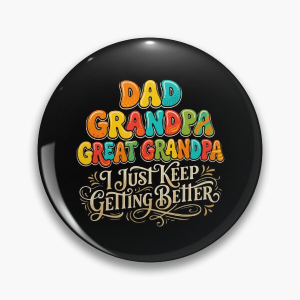Item preview, Dad Grandpa Great Grandpa I Just Keep Getting Better Father Grandfather Humor  designed and sold by PopStars1993.