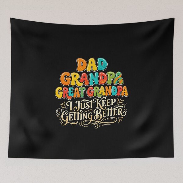 Item preview, Dad Grandpa Great Grandpa I Just Keep Getting Better Father Grandfather Humor  designed and sold by PopStars1993.