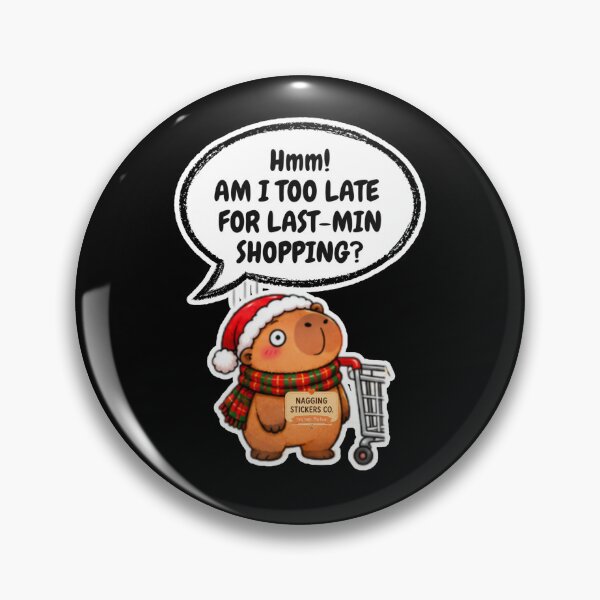 Item preview, AM I LATE FOR LAST-MIN SHOPPING?! 2026 BY NAGGINGSTICKERSCO. NAGGING CAPYBARA'S A VERY NAGGING CHRISTMAS! COLLECTION | BLACK Edition | No.01 designed and sold by LaMaisonOfMY.