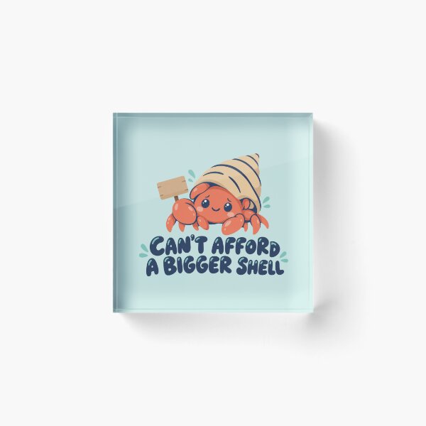Item preview, Hermit Crab Funny Can't Afford A Bigger Shell Renter designed and sold by Fanverse Merchandise.