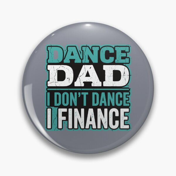 Item preview, Dance Dad I Don't Dance I Finance Funny Dance Father Parent Of Dancer designed and sold by SofiBlair.