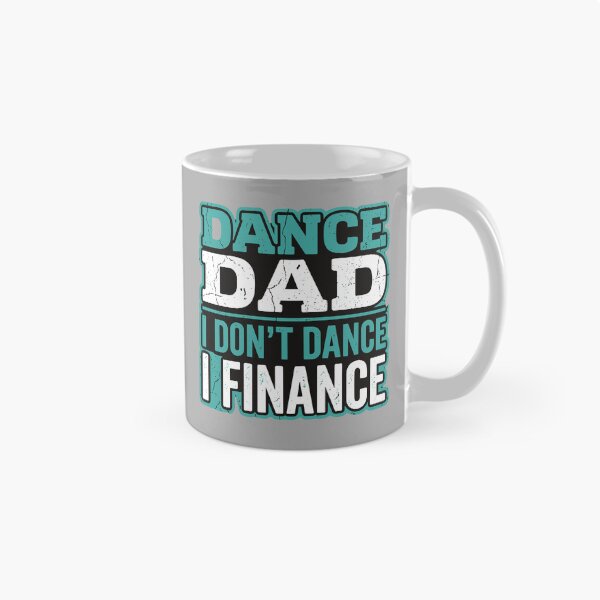 Item preview, Dance Dad I Don't Dance I Finance Funny Dance Father Parent Of Dancer designed and sold by SofiBlair.