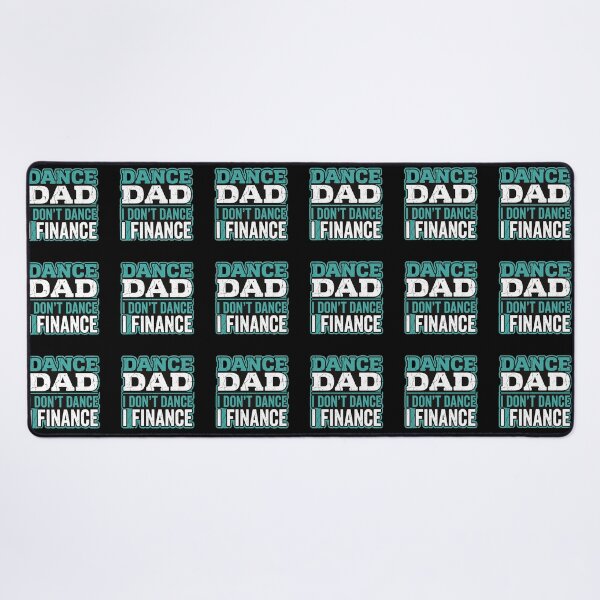 Item preview, Dance Dad I Don't Dance I Finance Funny Dance Father Parent Of Dancer designed and sold by SofiBlair.
