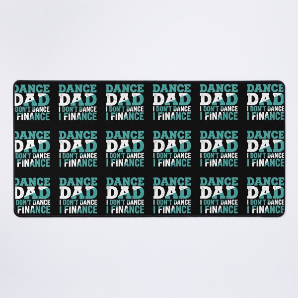 Item preview, Dance Dad I Don't Dance I Finance Father Dancer Parent designed and sold by SofiBlair.