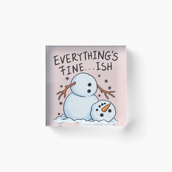 Item preview, Funny Everything’s Fine Ish Snowman Christmas Meltdown designed and sold by AnhaPhysic.