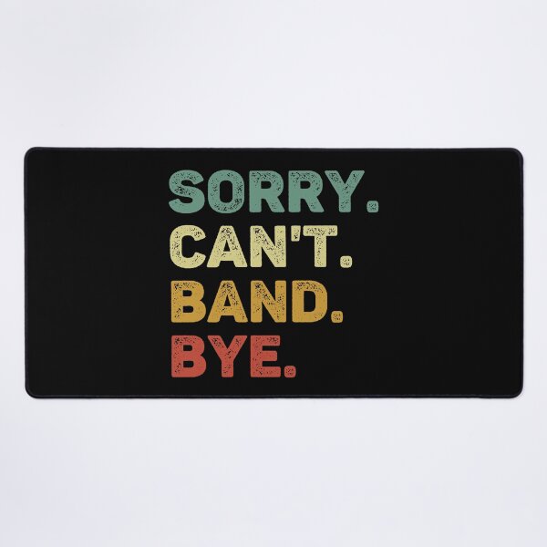 Item preview, Sorry Can't Band Bye Retro Funny Band designed and sold by RareBunny.