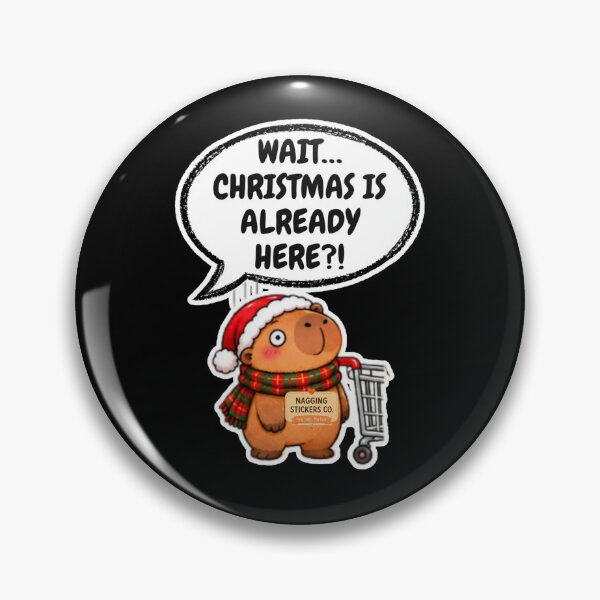 Item preview, WAIT...CHRISTMAS IS ALREADY HERE?! 2026 BY NAGGINGSTICKERSCO. NAGGING CAPYBARA'S A VERY NAGGING CHRISTMAS! COLLECTION | BLACK Edition | No.03 designed and sold by LaMaisonOfMY.