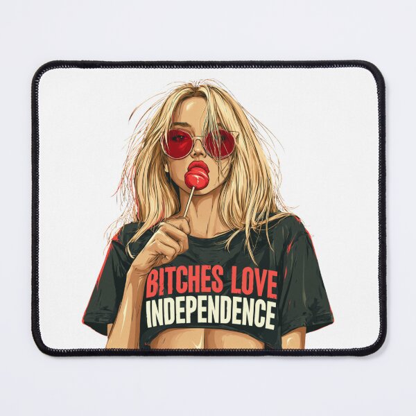 Item preview, Bitches Love Independence designed and sold by NicolasGlowArt.