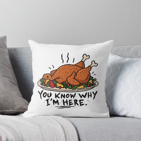 Item preview, You Know Why I’m Here Turkey Meme designed and sold by MonkiFlipp.