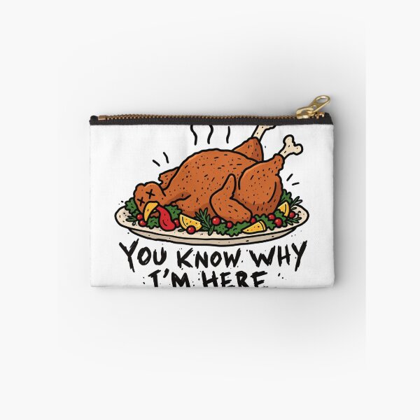 Item preview, You Know Why I’m Here Turkey Meme designed and sold by MonkiFlipp.