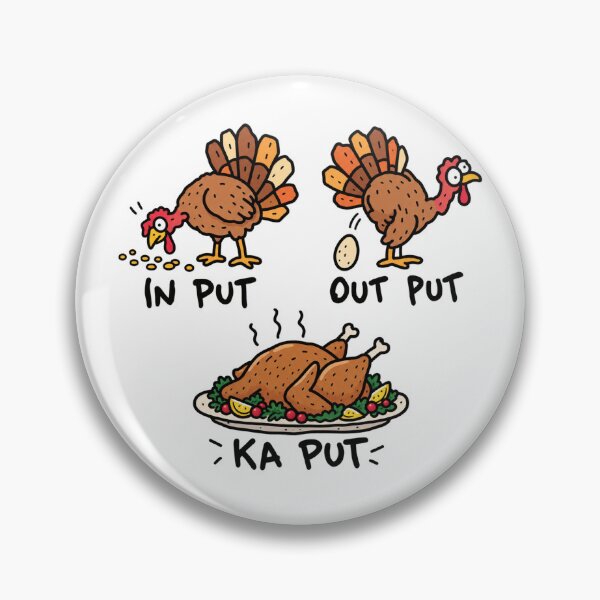 Item preview, Thanksgiving Turkey Input Output Kaput Meme designed and sold by MonkiFlipp.