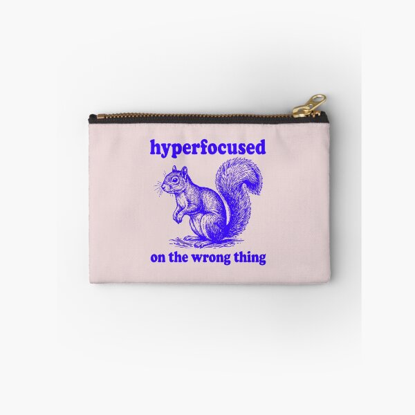 Item preview, Funny Hyperfocused On The Wrong Thing Squirrel ADHD Meme designed and sold by AnhaPhysic.