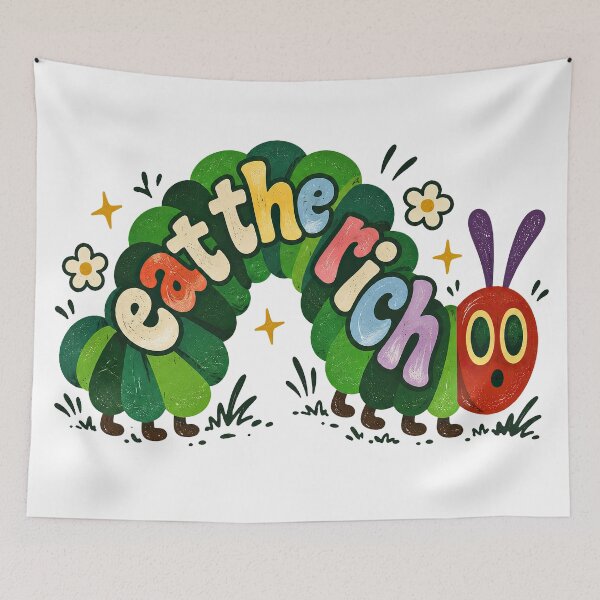 Item preview, Eat the Rich Caterpillar Political Satire Art designed and sold by baliken.
