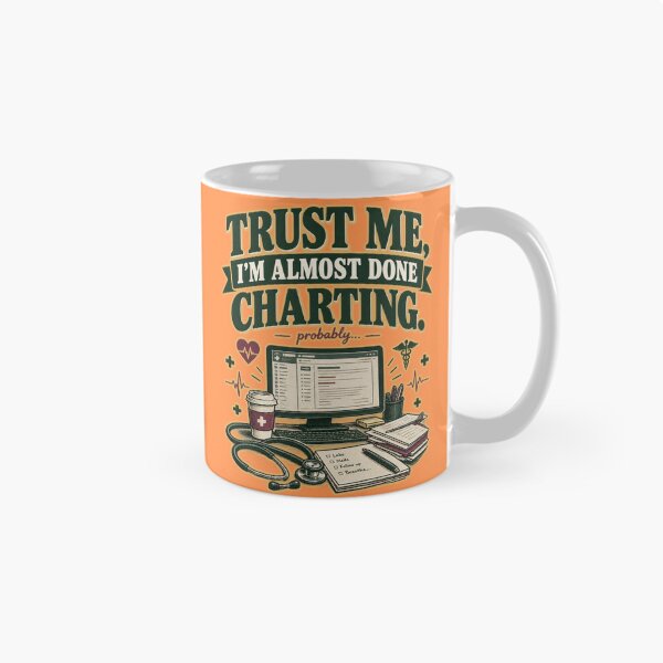 Item preview, Trust Me I'm Almost Done Charting - Funny Nurse Doctor Gift designed and sold by DNBY.