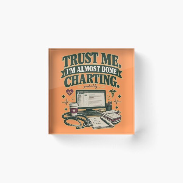 Item preview, Trust Me I'm Almost Done Charting - Funny Nurse Doctor Gift designed and sold by DNBY.