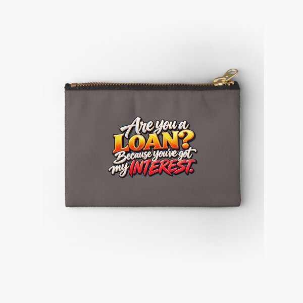 Item preview, Are You a Loan? Because You’ve Got My Interest – Funny Finance Pun designed and sold by ArtesioByZaber.