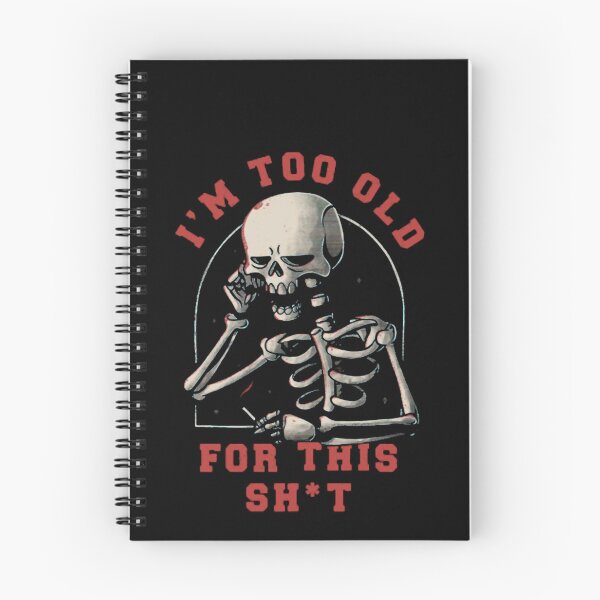 Item preview, I'm Too Old For This Distressed Skeleton designed and sold by EricPaige123.