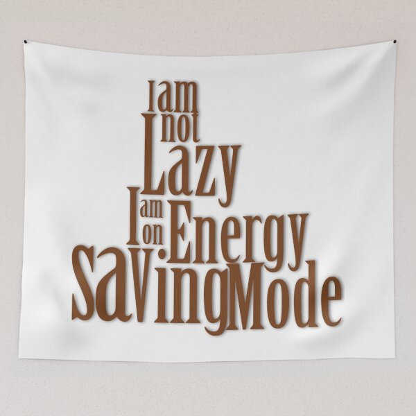 Item preview, I Am Not Lazy I Am on Energy Saving Mode – Funny Lazy Humor Quote designed and sold by Design Fusion.
