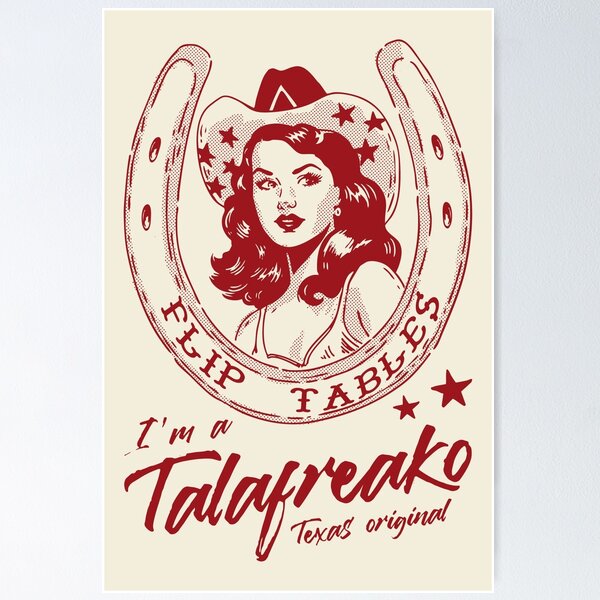 Item preview, I'm A Talafreako Girl I - Flip Tables Texas Original US Senate Election designed and sold by Lemon Pepper.