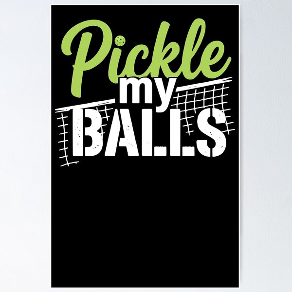 Item preview, Pickle My Balls Funny Pickleball Player Sports Pun Graphic designed and sold by DesignedByMarty.