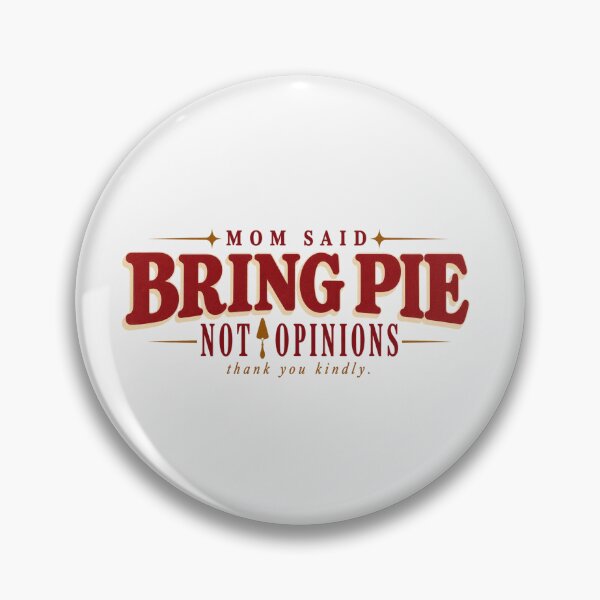 Artikelvorschau, Mama sagte: Bringt Kuchen mit, keine Meinungen! Lustiges Thanksgiving-Fest entworfen und verkauft von PhylonBoxx.