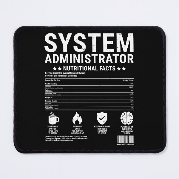 Item preview, System Administrator Nutritional Facts Funny IT Job Graphic designed and sold by DesignedByMarty.