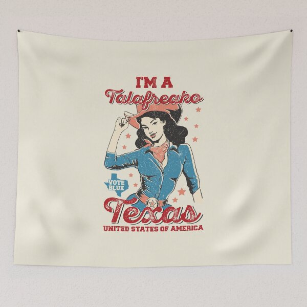 Item preview, I'm A Talafreako Girl III - Flip Tables Texas Original US Senate Election designed and sold by Lemon Pepper.
