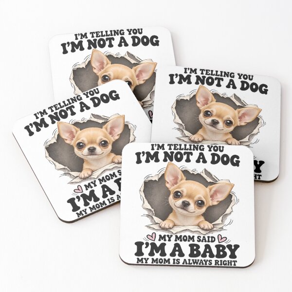 Item preview, I'm Not A Dog My Mom Said I'm A Baby Chihuahua Funny designed and sold by DYALEEZ-XCR.