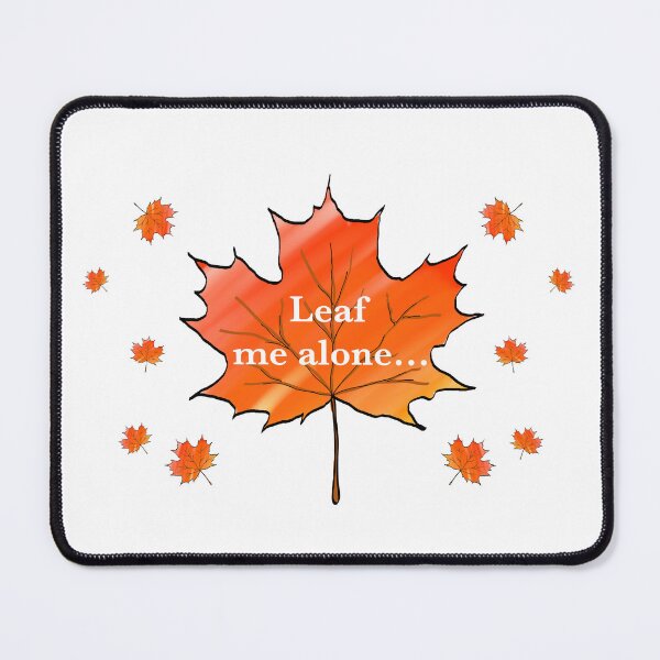 Item preview, Leaf me alone designed and sold by 716ArtStudio.