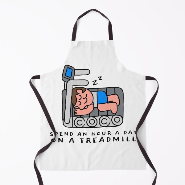 Item preview, SPEND AN HOUR A DAY ON A TREADMILL designed and sold by monkik.