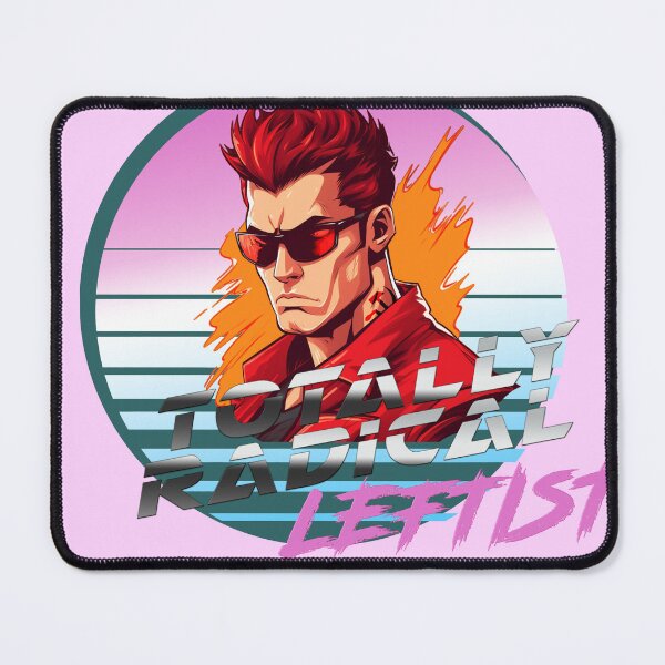 Item preview, TOTALLY RADICAL leftist designed and sold by HidingABody.