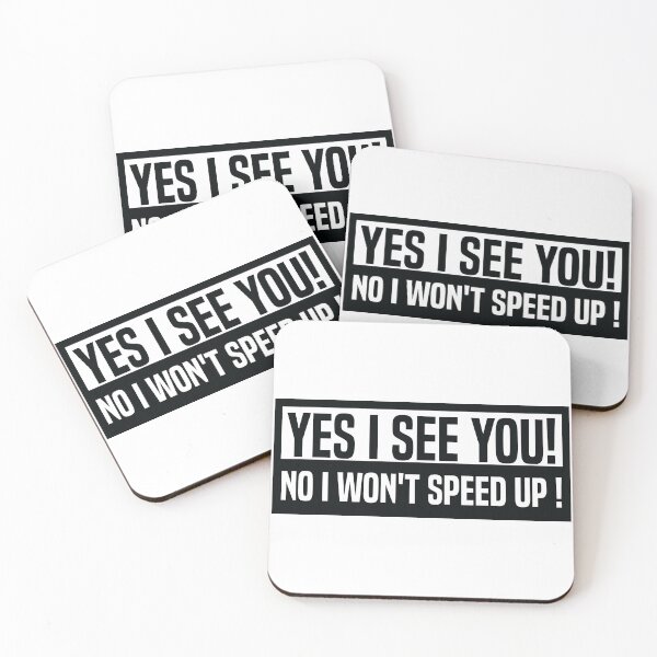 Item preview, Yes I See You No I Won't Speed Up Sarcastic Slow Driver Bumper Sticker designed and sold by kouriashop.