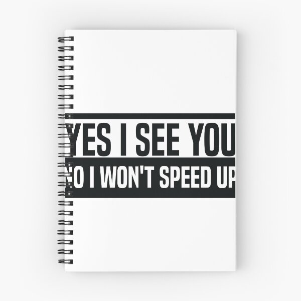Item preview, Yes I See You No I Won't Speed Up Sarcastic Slow Driver Bumper Sticker designed and sold by kouriashop.