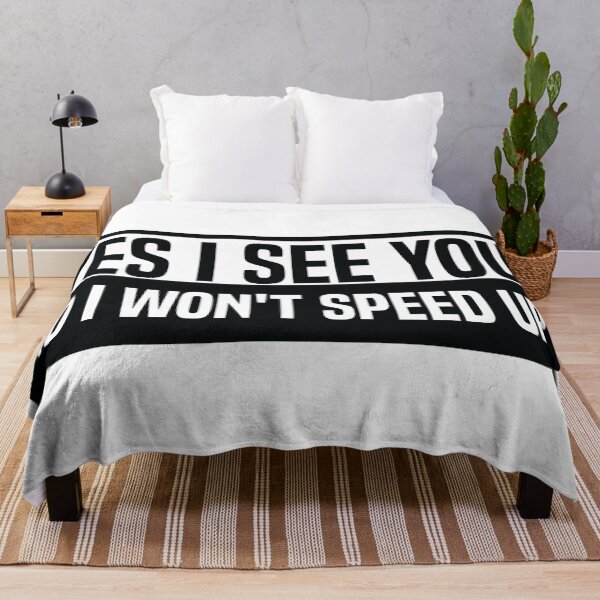 Item preview, Yes I See You No I Won't Speed Up Sarcastic Slow Driver Bumper Sticker designed and sold by kouriashop.