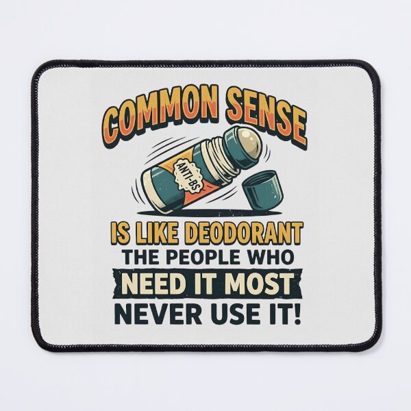 Item preview, Common Sense Is Like Deodorant Sarcastic Humor Quote Illustration designed and sold by Cree8if.