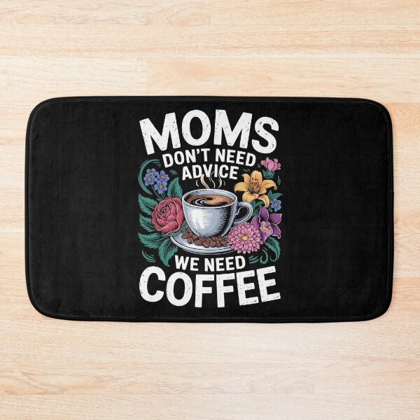 Item preview, Moms Dont Need Advice We Need Coffee – Funny Floral Cup Art designed and sold by jkrphoto.