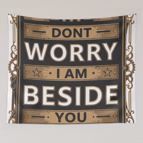 Item preview, Dont Worry I Am Beside You. designed and sold by Ashraf23.